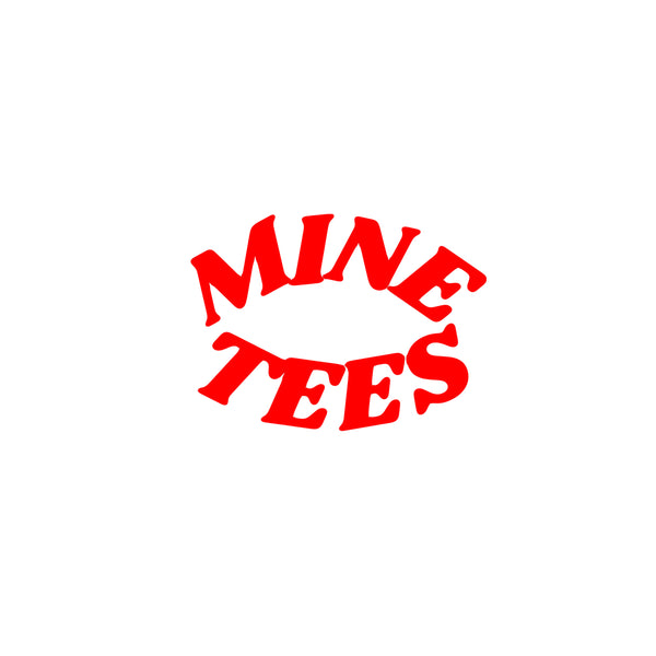 Mine Tees