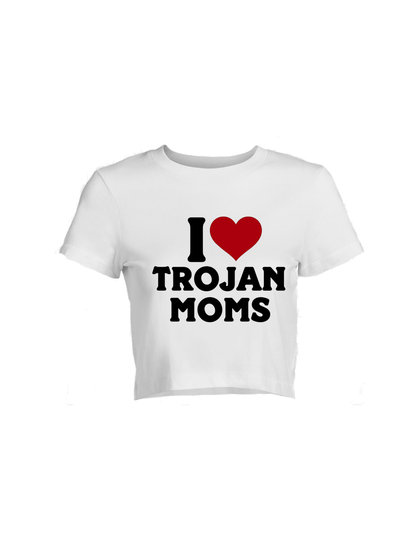 I Love Trojan Moms